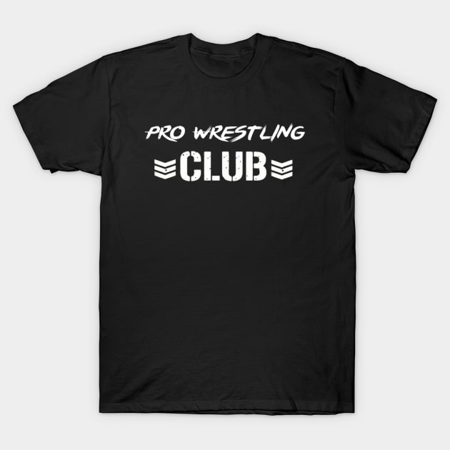 Pro Wrestling Club (Pro Wrestling) T-Shirt by wls